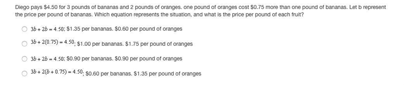 Diego pays $4.50 for 3 pound of bananas and 2 pounds of oranges. One pound of oranges-example-1