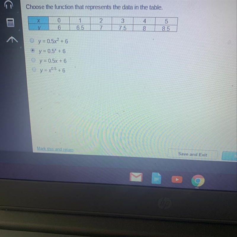 Choose the function that represents the data in the table. A.Y= 0.5x^2+6 B. Y= 0.5^x-example-1