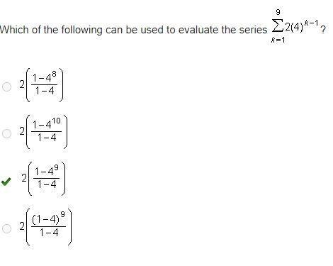 Which of the following can be used to evaluate the series 9 k=1 2(4) k=1?-example-1