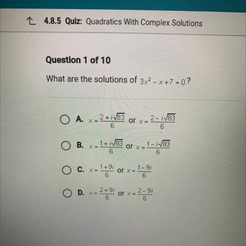 What are the Solutions of 3x' -x+7 =0? A. x-2+İN83 or x- 2- i88 B. X-1+N83 orx= 1-iN-example-1