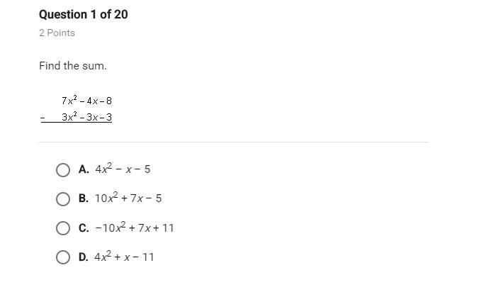 Find the sum. A. 4x2 – x – 5 B. 10x2 + 7x – 5 C. –10x2 + 7x + 11 D. 4x2 + x – 11-example-1