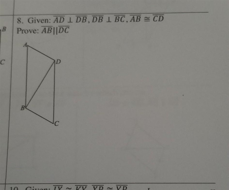 8. Given: AD perpendicullar DB, DB perpendicullar BC, AB = CD Prove: AB||DC​-example-1