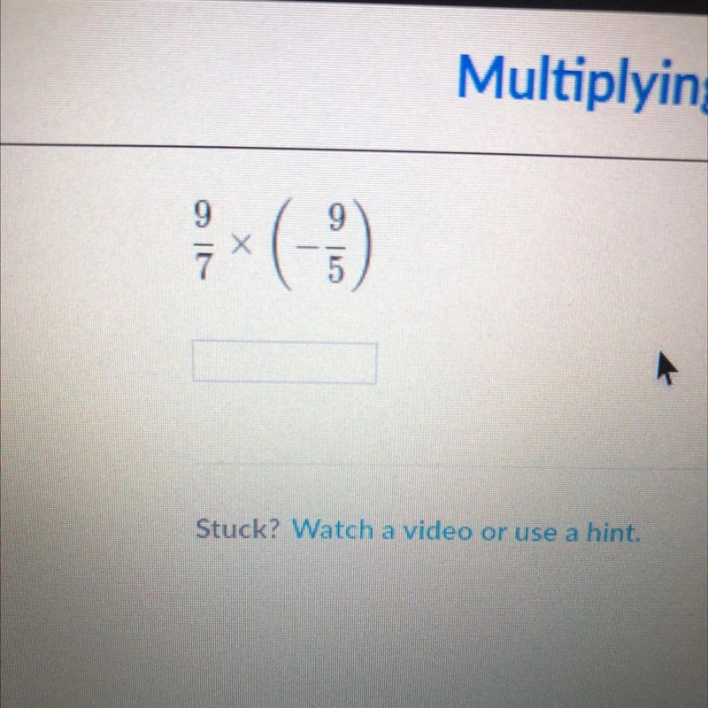 9/7 x (-9/5) please help!-example-1