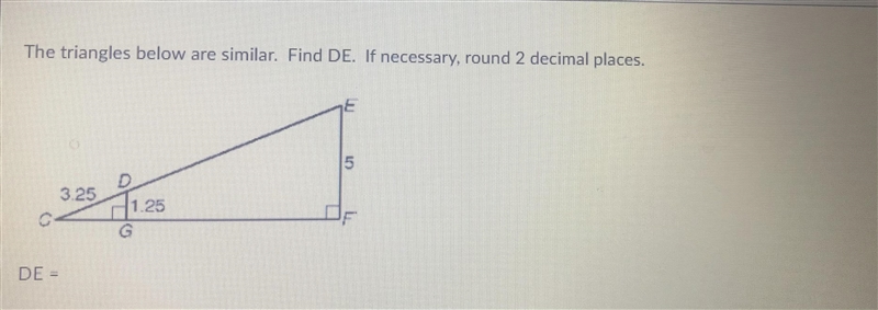 The triangles below are similar. Find DE. If necessary, round 2 decimal places.-example-1