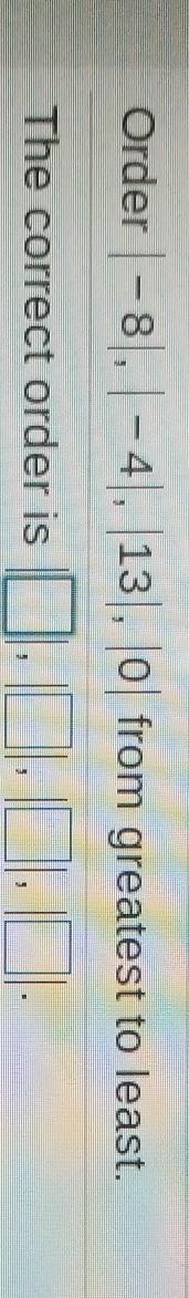 Order -8. - 4. 13, Ofrom greatest to least. The correct order is​-example-1