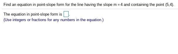 Find an equation in point-slope form for the line having the slope of m=4 and containing-example-1