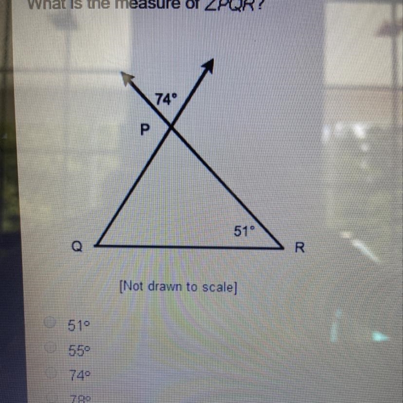 What is the measure of? angle PQR [Not drawn to scale) -51 -55 -74 -78-example-1