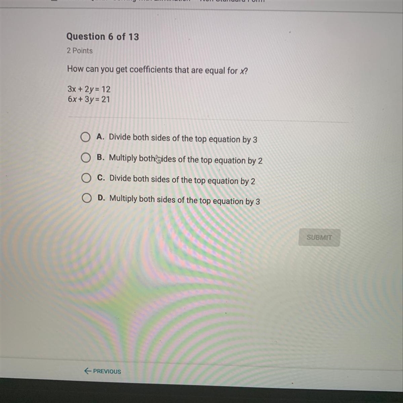 How can you get coefficients that are equal for X? 3x + 2y = 12 6x + 3y = 21-example-1