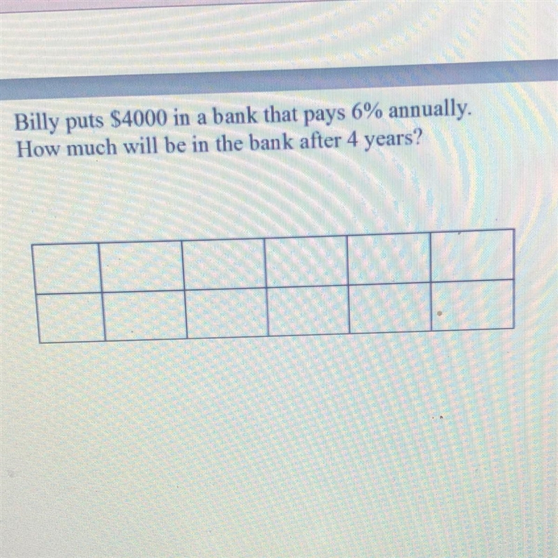 Billy puts $4900 in a bank that pays 6% annually. How much will be in the bank after-example-1