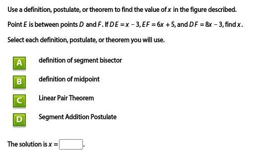 Use a definition, postulate, or theorem to find the value of x in the figure described-example-1