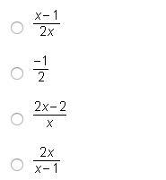 Which expression is equivalent to the following complex fraction? 1-1/x/2x-example-1