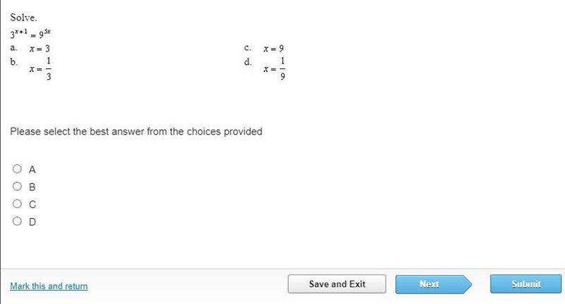 Solve. 3^x+1 = 9^ 5x a. x=3 b. x = 1/3 c. x=9 d. x= 1/9-example-1