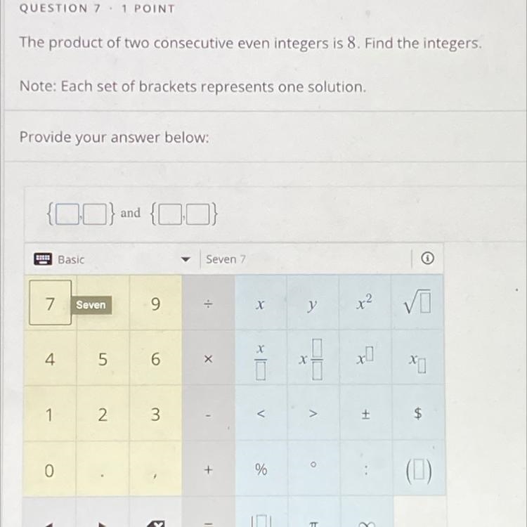 The product of two consecutive even integers is 8. Find the integers￼￼￼￼. Note: each-example-1