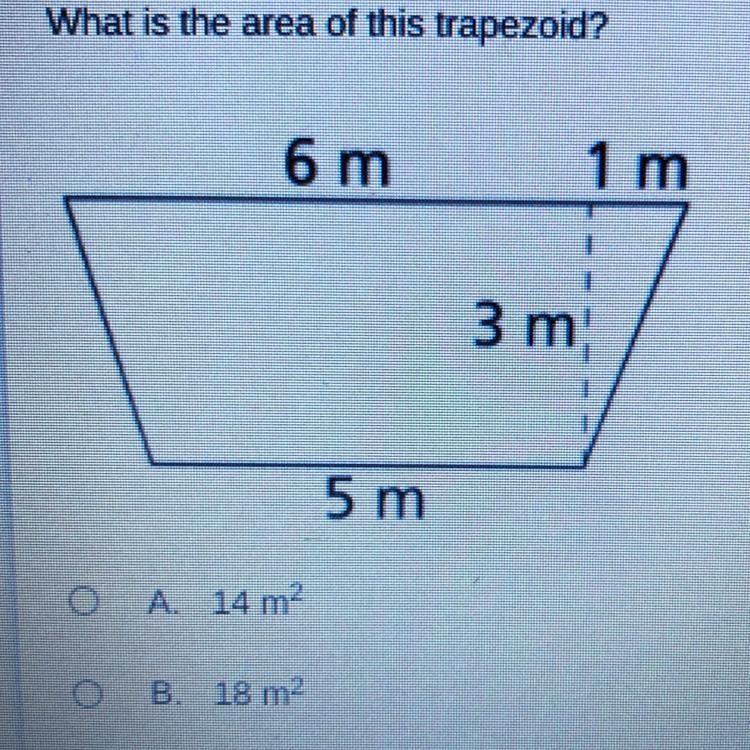 What is the area this trapezoid? 6 m 1 m 3 m 5 m o A. 14 m2 O B. 18 m2 O C. 21 m2 O-example-1