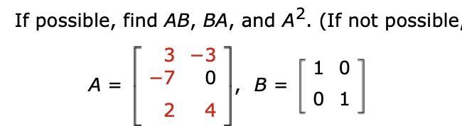 If possible, find AB, BA, and A2.-example-1