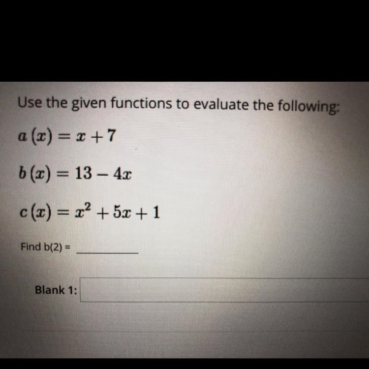 Question 2 (1 point) Use the given functions to evaluate the following: a (x) = x-example-1