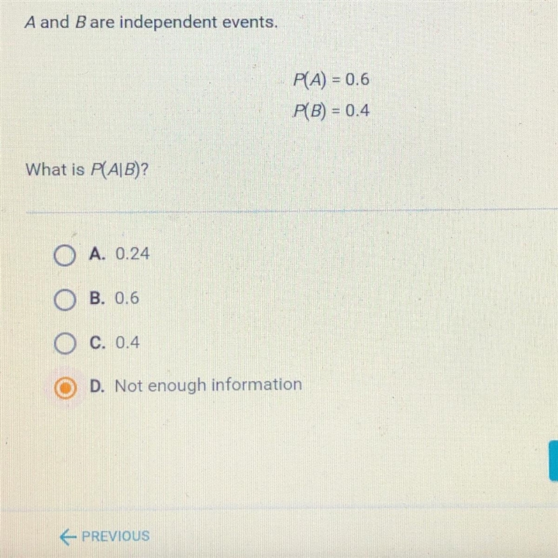 A and B are independent events. P(A) = 0.6 P(B) = 0.4 What is P(AB)? O A. 0.24 O B-example-1