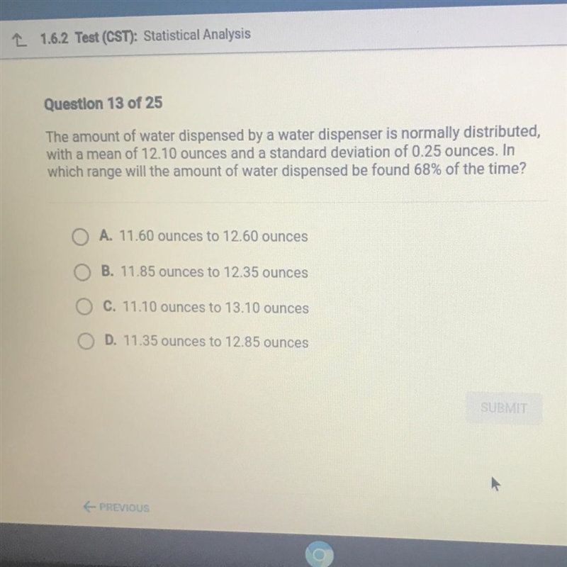 Heeeelllpppp The amount of water dispensed by a water dispenser is normally distributed-example-1