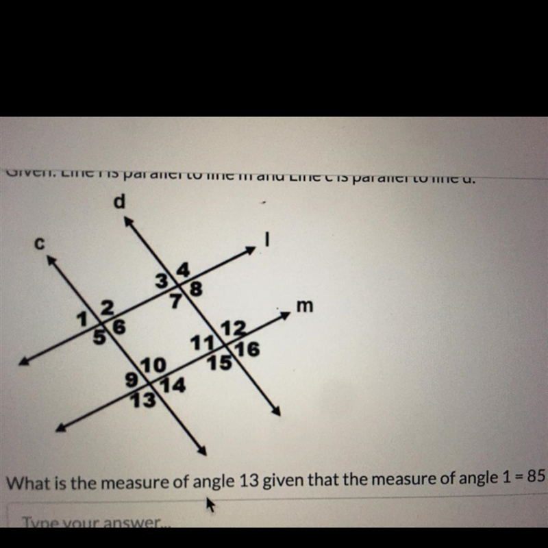 Given: Line l is parallel to Line m and Line c is parallel to Line d. What is the-example-1