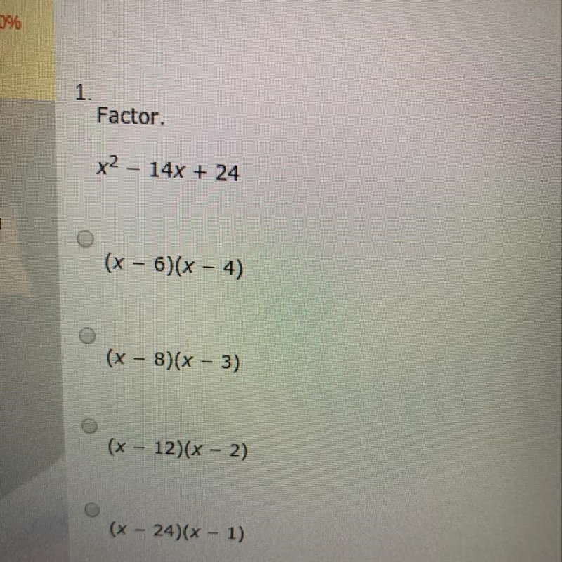 Factor of x2 – 14x + 24 A. (x - 6)(x - 4) B. (x - 8)(x - 3) C. (x - 12)(x - 2) D. (x-example-1