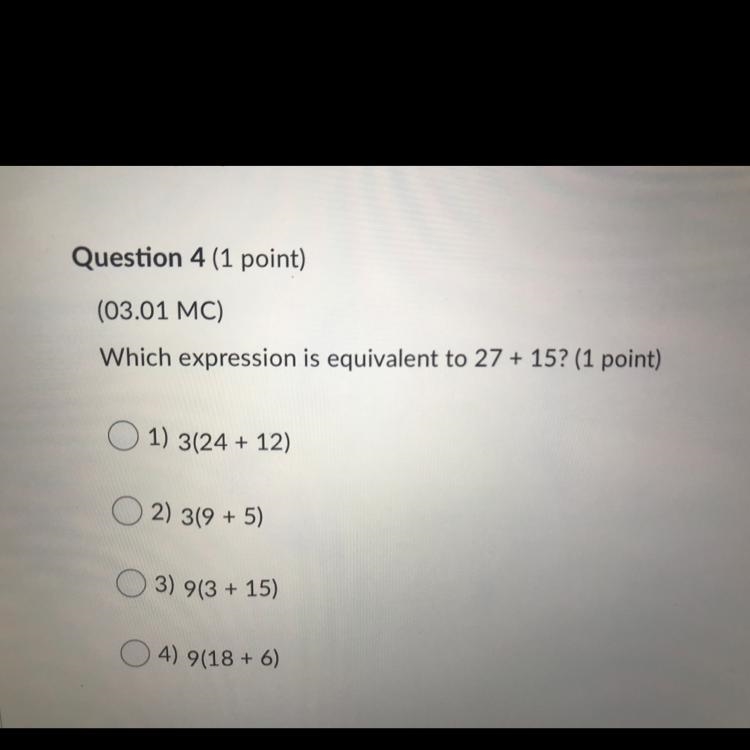 Which expression is equivalent to 27 + 15? 1) 3(24 + 12) 2) 319 + 5) 3) 9(3 + 15) 4) 9(18+ 6)-example-1