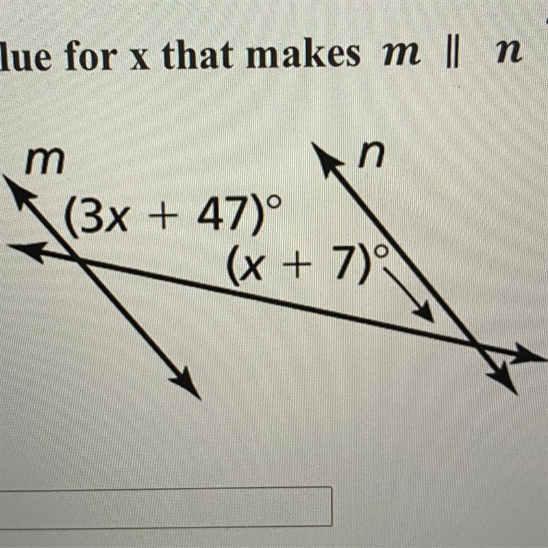 HELPPPPP Find the value for x that makes m ll n? m n (3x + 47)° (x + 7) x 7-example-1