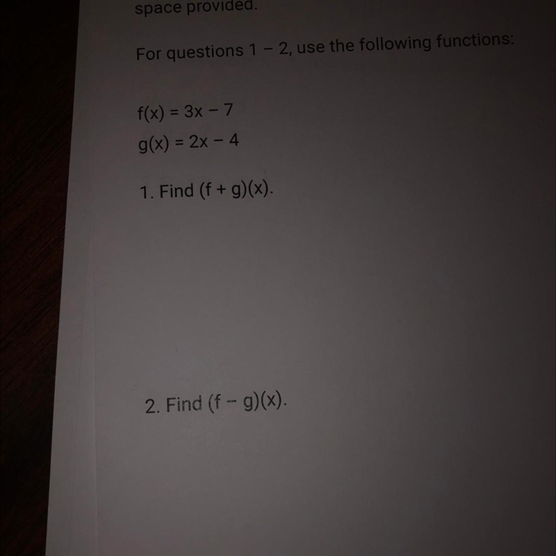 Use the following functions: yf(x) = 3x - 7 g(x) = 2x - 4 1. Find (f + g)(x). 2. Find-example-1