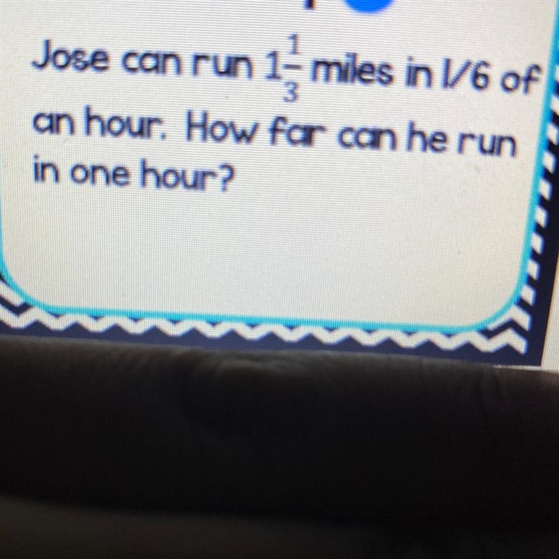 Jose can run 1 miles in 1/6 of an hour. How far can he run in one hour?-example-1