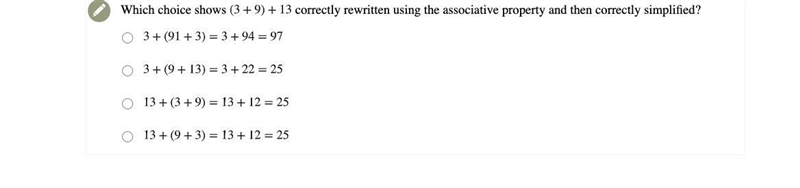 Which choice shows (3+9) + 13 correctly rewritten using the associative property and-example-1