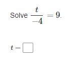 T/-4=9 t=? I'm really in a hurry. If you know the answer, you must answer this question-example-1