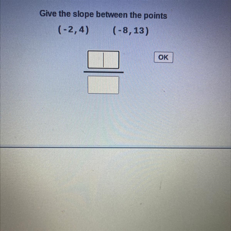 Give the slope between the points (-2,4) (-8, 13) Answer-example-1