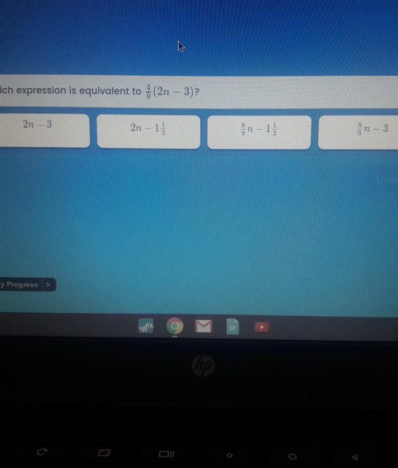 Plz help Question: Which expression is equivalent to (4)/(9)(2n - 3) ​-example-1