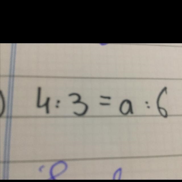 What is the answer of this 4:3=a:6-example-1