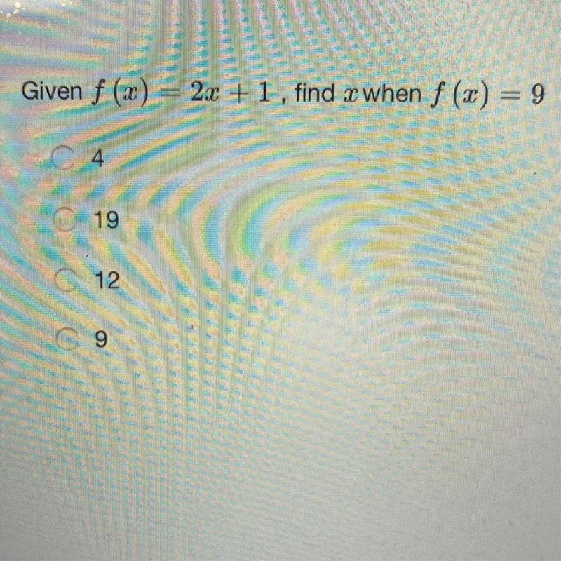 Given f (x) = 2x + 1 , find x when f (2) = 9 A 4 B 19 C 13 D 9-example-1