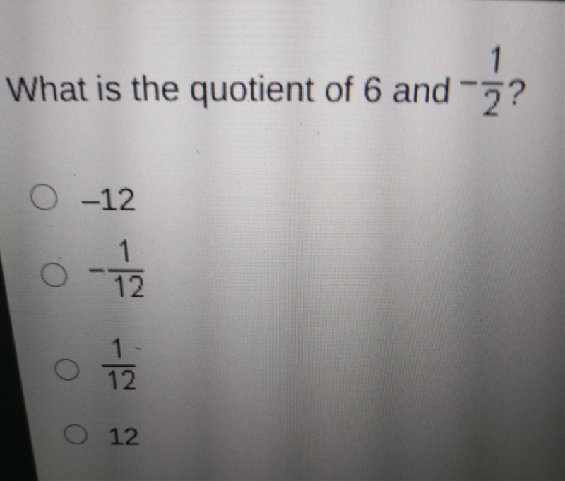 What is the quotient of 6 and -1/2?​-example-1