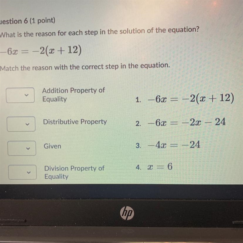 What is the reason for each step in the solution of the equation? -6x = -2(a + 12) Match-example-1