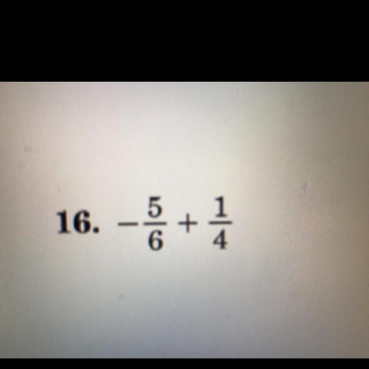 -5/6 + 1/4 = is what??? Please help th points is 100...-example-1