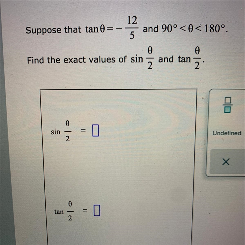 This is finding exact values of sin theta/2 and tan theta/2. I’m really confused and-example-1