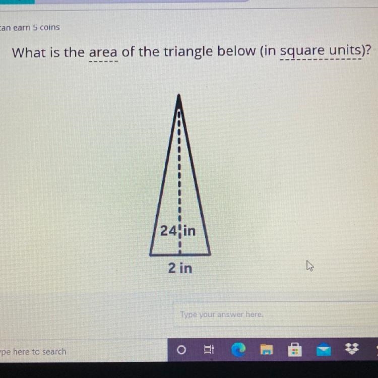 What is the area of the triangle below (in square units)? 24in 2 in-example-1