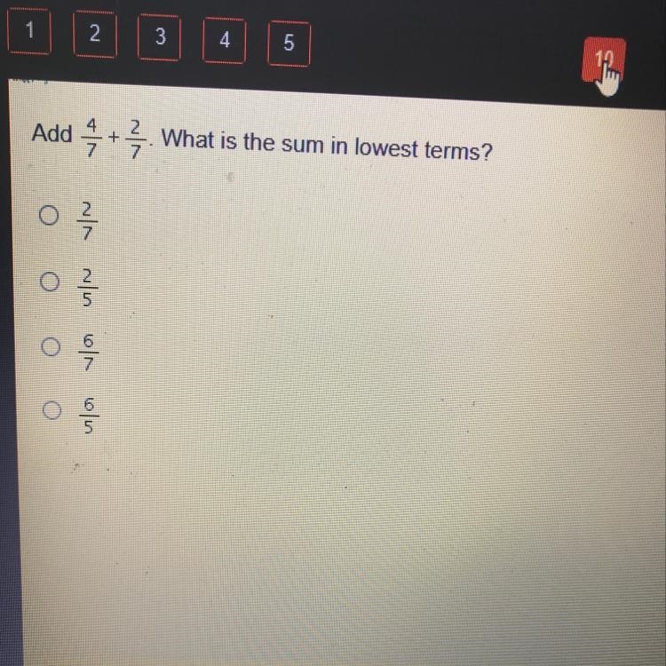 Add 4/7+2/7. What is the sum in the lowest terms?-example-1