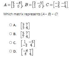 Select the correct answer. Consider matrices A, B, and C:-example-1