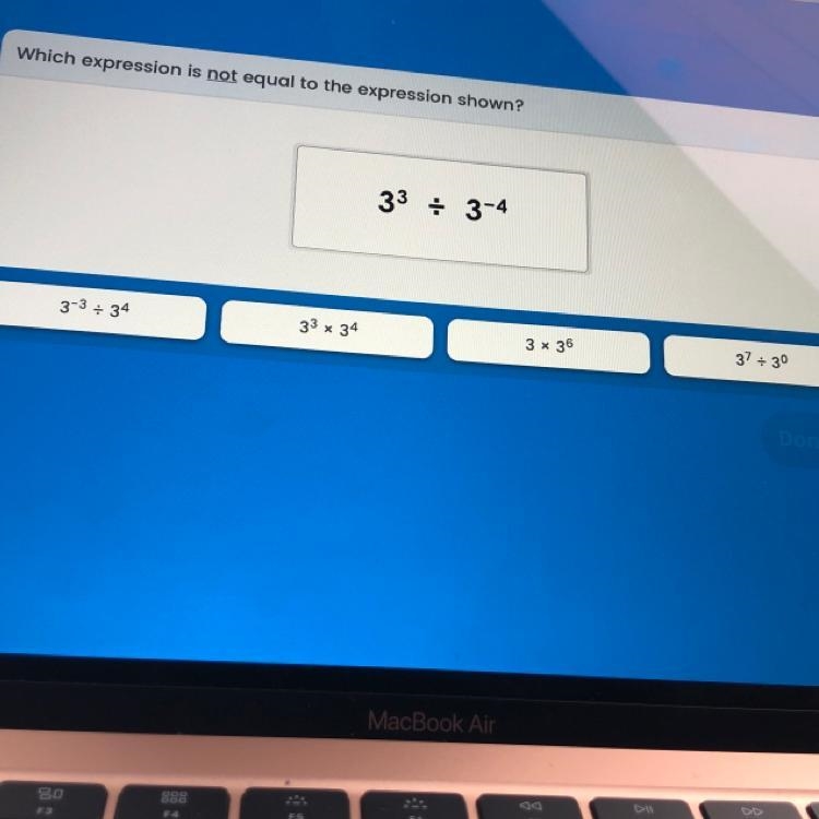 Which expression is not equal to the expression shown? 3^3 divided by 3^-4-example-1