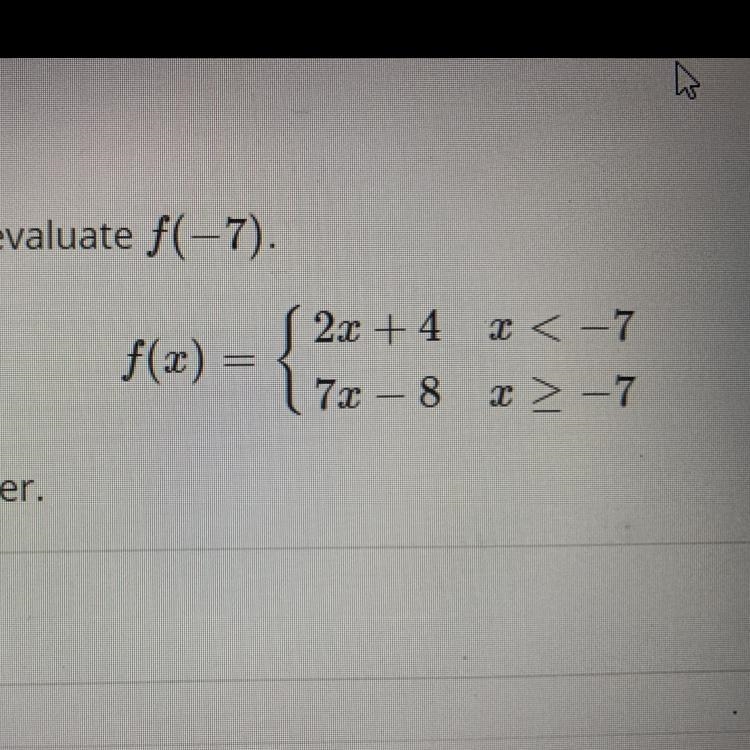 Given the following piece wise function evaluate f(-7)-example-1