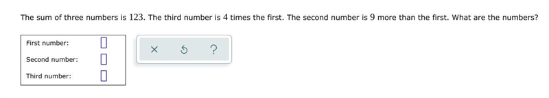 The sum of three numbers is 123. The third number is 4 times the first. The second-example-1