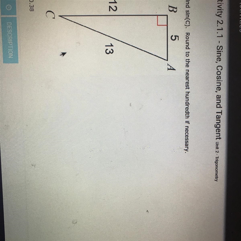 Help ASAP!!! Find sin(c). Round to the nearest hundredth if necessary. A: 0.38 B: 0.92 C-example-1