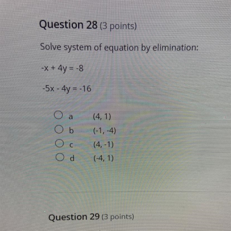 Solve system of equation by elimination: -X + 4y = -8 -5x - 4y = -16 a b (4,1) (-1,-4) (4,-1) (-4,1) с-example-1