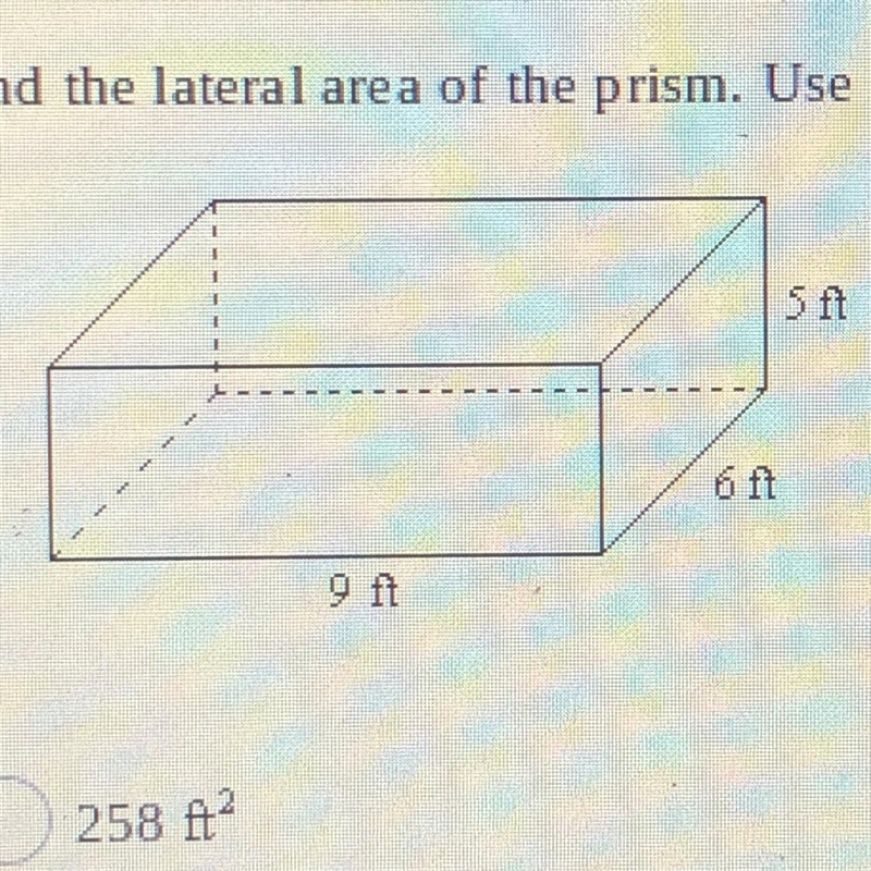 Find the lateral area of the prism. Use the 10 by 6 rectangle as the base. 5 ft 6 ft-example-1