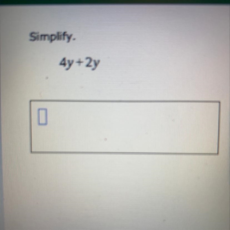 What is 4y+2y simplified by?-example-1