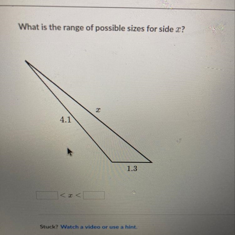 What is the range of possible sizes for side z? Pro Pro Tea 2 4.1 1.3 Stuck? Watch-example-1