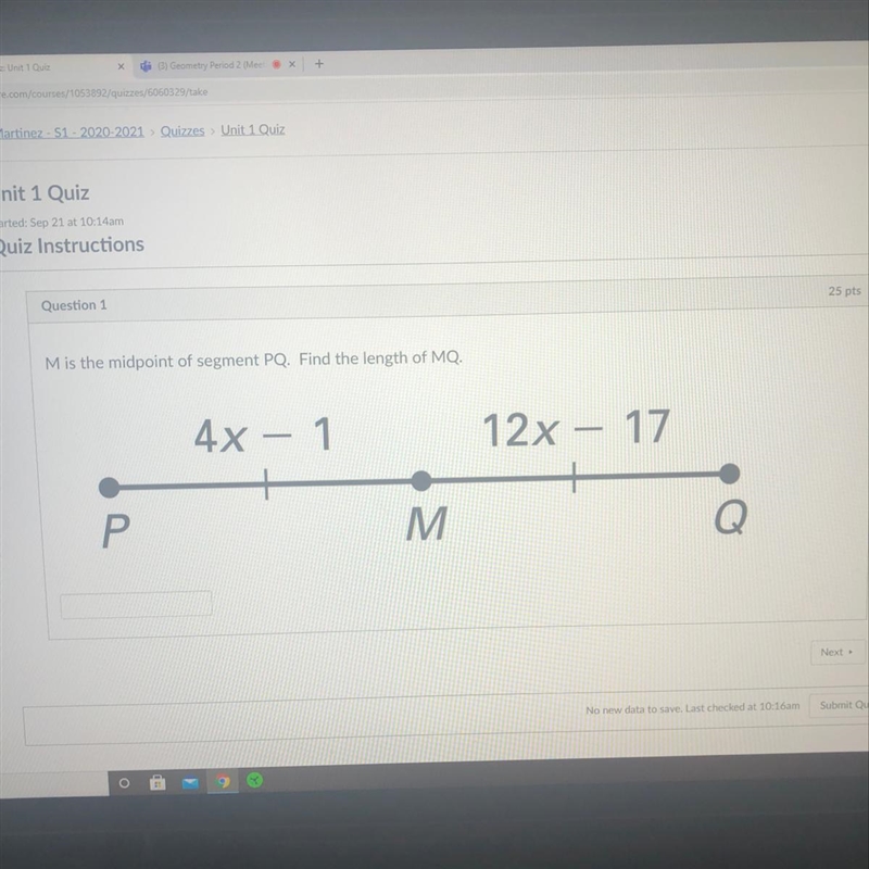 Question 1 25 pts Mis the midpoint of segment PQ. Find the length of MQ. 4x – 1 12x-example-1